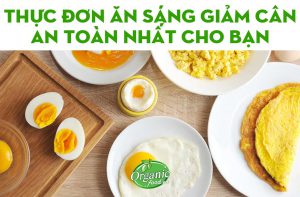 THỰC ĐƠN ĂN SÁNG GIẢM CÂN AN TOÀN NHẤT CHO BẠN